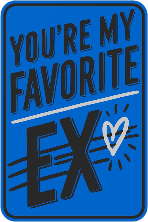 You're My Favorite Ex Card